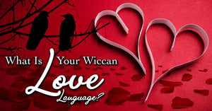 What Is Your Wiccan Love Language?