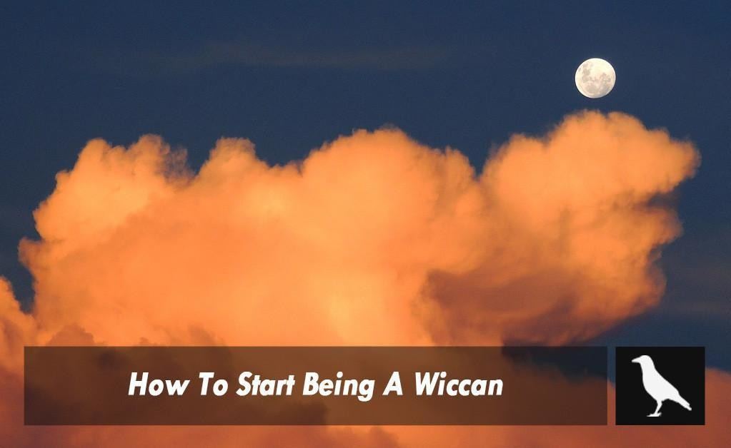 How To Start Being A Wiccan
