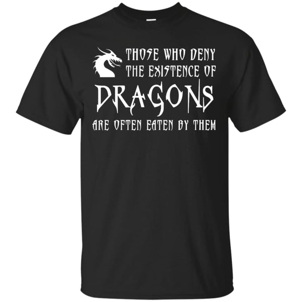 Those Who Deny Dragons Are Often Eaten Shirt - The Moonlight Shop