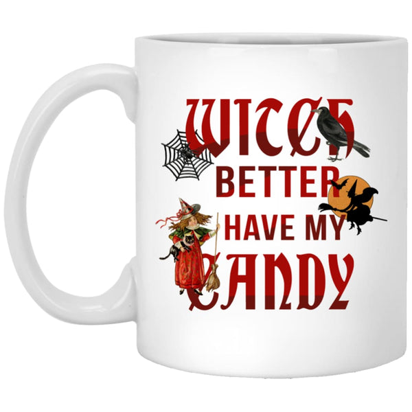 Witch Better Have My Candy Mug - The Moonlight Shop