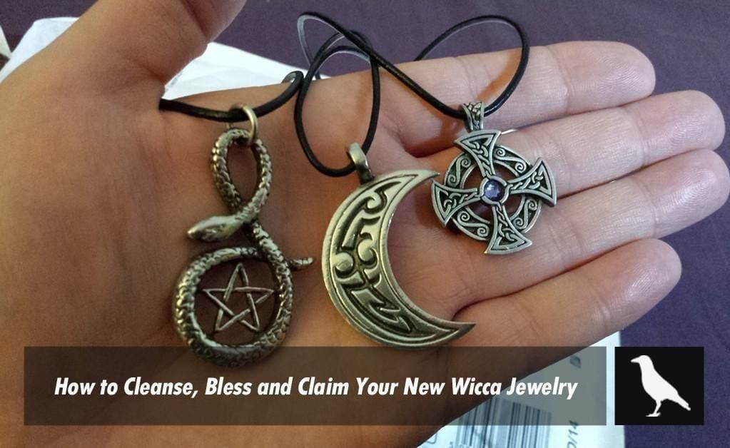 How to Cleanse, Bless and Claim Your New Wicca Jewelry