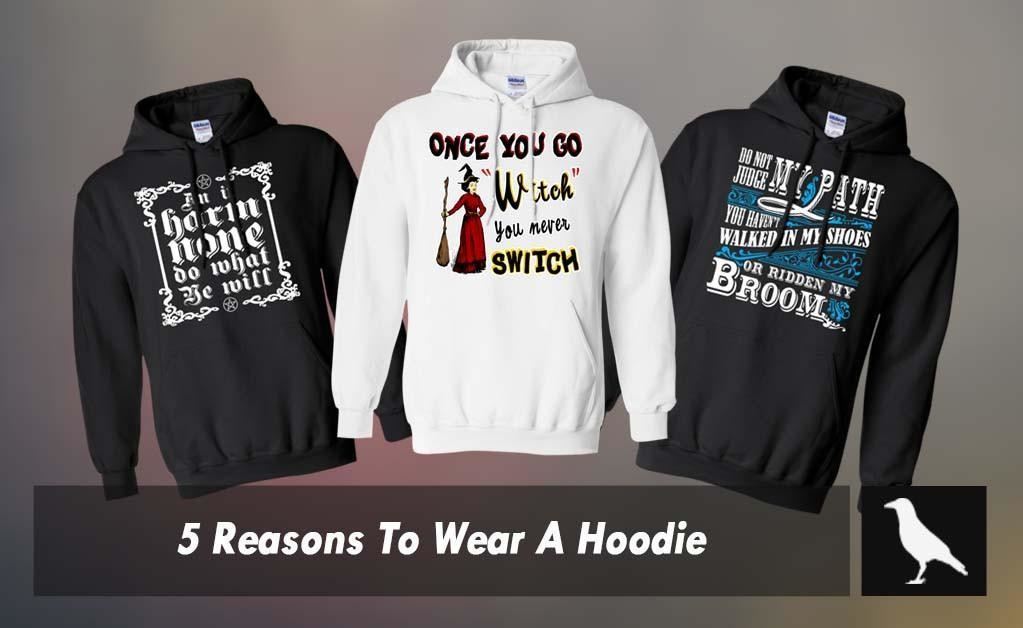5 Reasons To Wear A Hoodie