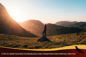 5 Tips To Grow Your Wiccan Knowledge And Strengthen Your Spiritual Practice