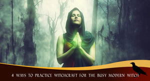 4 Ways To Practice Witchcraft For The Busy Modern Witch