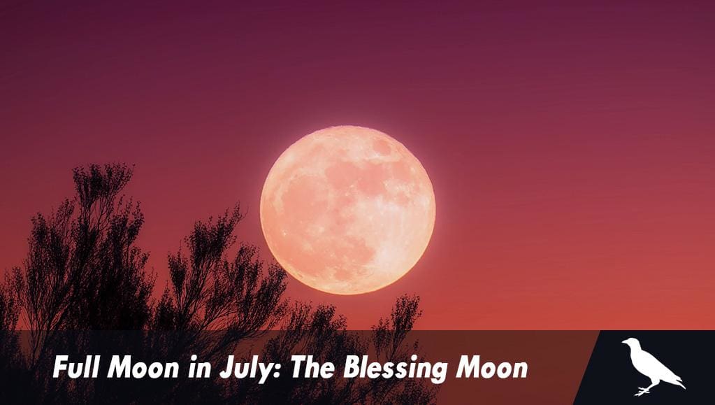 Full Moon in July: The Blessing Moon