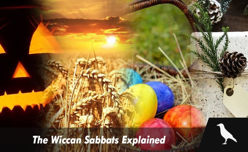 The Wiccan Sabbats Explained