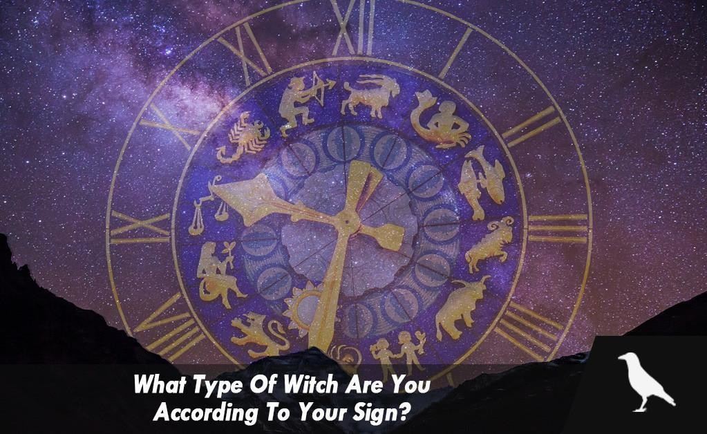 What Type Of Witch Are You According To Your Sign?