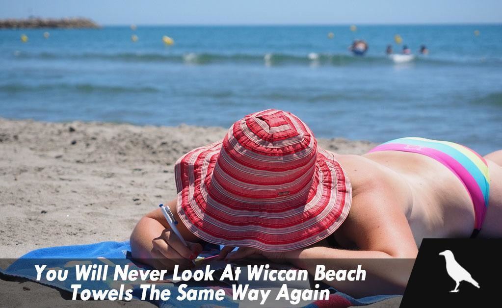 You Will Never Look At Wiccan Beach Towels The Same Way Again