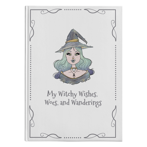 My Witchy Wishes, Woes, and Wanderings Hardcover Journal