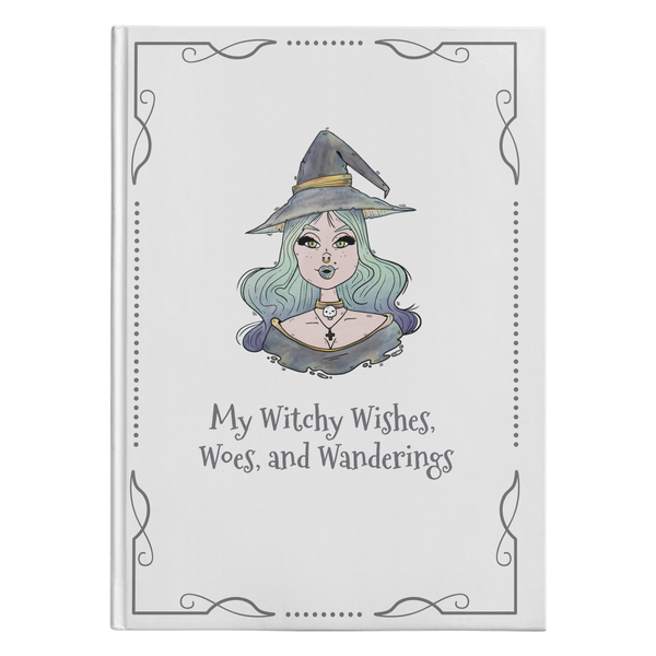 My Witchy Wishes, Woes, and Wanderings Hardcover Journal