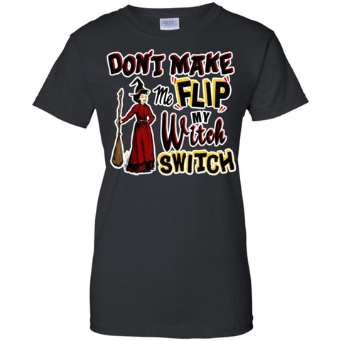 Don't Make Me Flip My Witch Switch Shirt