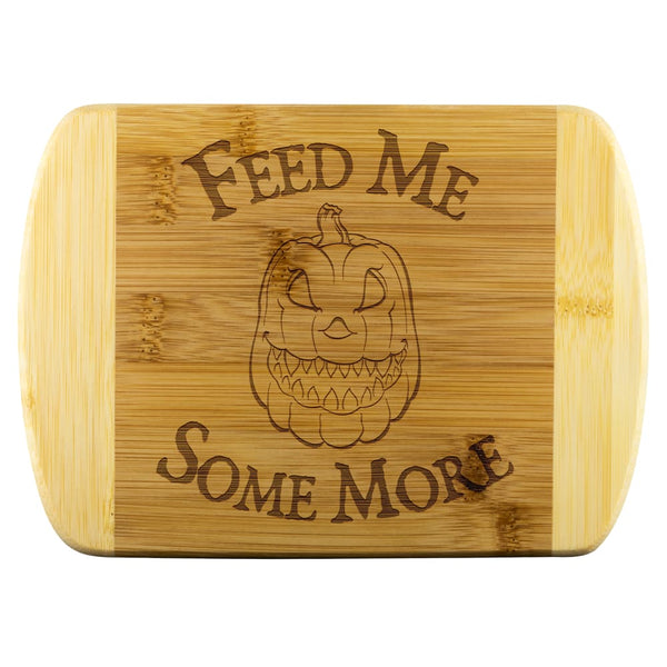 Feed Me Some More Wood Cutting Board - The Moonlight Shop