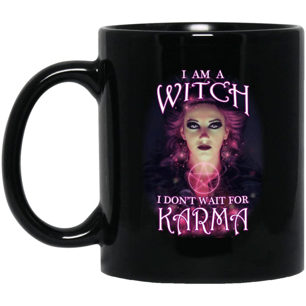 I Am A Witch I Dont Wait For Karma Mug - The Moonlight Shop