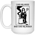 I Like My Coffee How I Like My Magick Mug