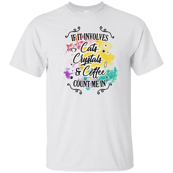 If It Involves Cats Crystals & Coffee Count Me In Shirt - The Moonlight Shop