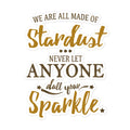 We Are All Made Up Of Stardust Sticker