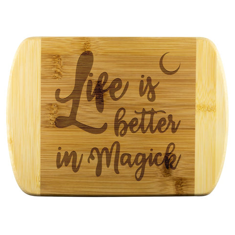 Life Is Better In Magick Wood Cutting Board