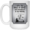 Love The Smell Of Coffee And Witchcraft Mug