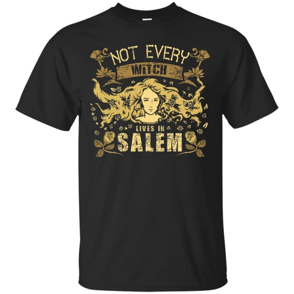 Not Every Witch Lives In Salem Shirt