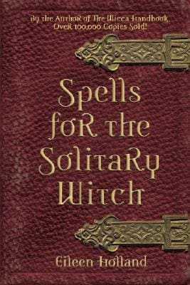 Spells For The Solitary Witch By Eileen Holland - The Moonlight Shop