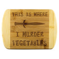 This Is Where I Murder Vegetables Wood Cutting Board
