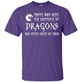 Those Who Deny Dragons Are Often Eaten Shirt
