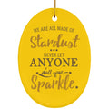 We Are All Made Up of Stardusts Ornament