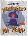 Witch All Year Fleece Blanket