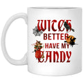 Witch Better Have My Candy Mug - The Moonlight Shop
