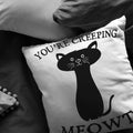 You're Creeping Meowt Pillow